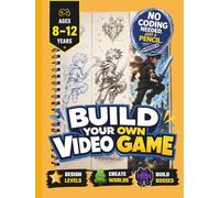 Build Your Own Video Game | Design. Draw. Imagine: Inspiring Screen-Free Creativity for Kids Aged 8-12 (Dream it. Draw it. Build it.)
