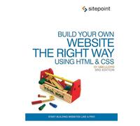Build Your Own Website The Right Way Using HTML & CSS 3e: Start Building Websites Like a Pro!
