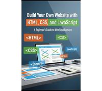 Build Your Own Website: with HTML, CSS, and JavaScript (Learn Programming Languages)