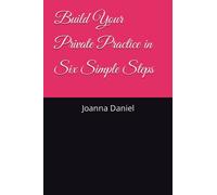 Build Your Private Practice in Six Simple Steps