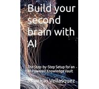 Build your second brain with AI: The Step-by-Step Setup for an AI-Powered Knowledge Vault (AI for real life in 2026)