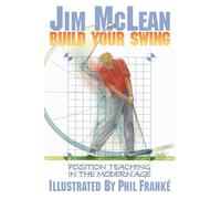 Build Your Swing: Position Teaching in the Modern Age