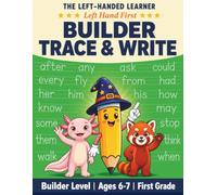 Builder Trace and Write Workbook: Sight Words, Tracing and Handwriting Activity Book for Left Handed Kids (Ages 6-7) (The Left-Handed Learner)
