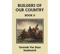 Builders of Our Country, Book II (Yesterday's Classics): 2
