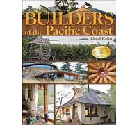 Builders of the Pacific Coast - Paperback NEW Kahn, Lloyd 2008-10-03