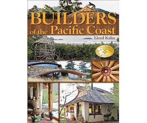 Builders of the Pacific Coast - Paperback NEW Kahn, Lloyd 2008-10-03