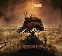 Builders & the Butchers,the - The Spark