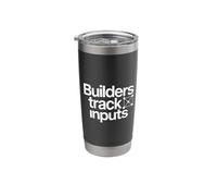Builders Track Inputs Entrepreneur Mindset Stainless Steel Insulated Tumbler