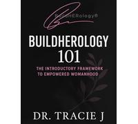 BuildHERology®️ 101: The Introductory Framework to Empowered Womanhood
