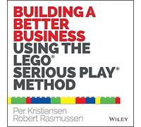 Building a Better Business Using the Lego Serious Play - Paperback NEW Per Kris