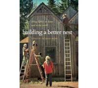Building a Better Nest: Living Lightly at Home and in the World