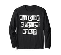 Building a Better World Long Sleeve T-Shirt