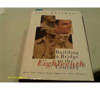 Building a Bridge to the 18th Century: How the Past Can Improve Our Future
