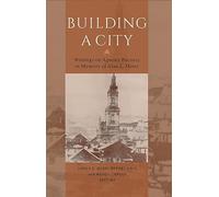 Building a City - Writings on Agnon`s Buczacz in Memory of Alan Mintz