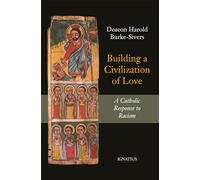 Building a Civilization of Love: A Catholic Response to Racism