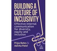 Building a Culture of Inclusivity : Effective Internal Communication For Diversity, Equity and Inclusion