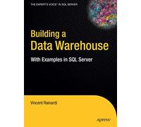 Building a Data Warehouse: With Examples in SQL Server (Expert's Voice)