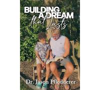 Building a Dream That Lasts