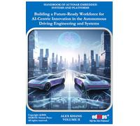 Building a Future-Ready Workforce for AI-Centric Innovation in the Autonomous Driving Engineering and Systems (Handbook of AUTOSAR Embedded Systems and Platforms)