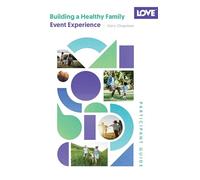 Building a Healthy Family Participant Guide: 5-Session Event Experience