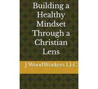 Building a Healthy Mindset Through a Christian Lens