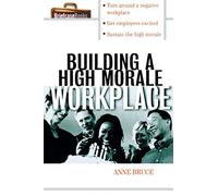 Building A High Morale Workplace (Briefcase Books Series)