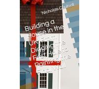 Building a House in the UK: From Digging the First Hole to Painting the Final Wall