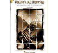 Building a Jazz Chord Solo: A Guitarist's Guide to the Art of Chord Melody Playing (Guitar Educational) by Fred Sokolow (2005-12-01)