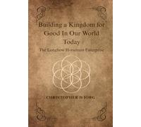 Building a Kingdom for Good In Our World Today: The Longbow Horseman Enterprise