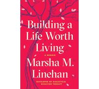Building a Life Worth Living