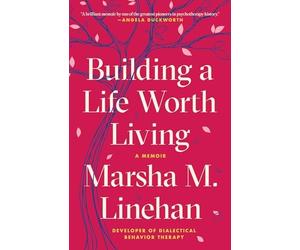 Building a Life Worth Living : A Memoir by Marsha M. Linehan (2021, Trade ...
