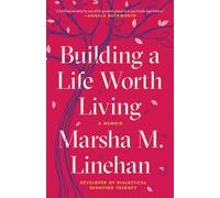 Building a Life Worth Living by Marsha M Linehan PAPERBACK 9780812984996