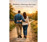 Building a Marriage that Lasts: Preparing Couples for a Lifetime Together