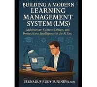 Building a Modern Learning Management System (LMS): Architecture, Content Design, and Instructional Intelligence in the AI Era