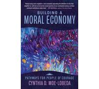 Building a Moral Economy: Pathways for People of Courage