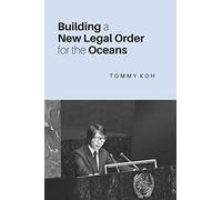 Building a New Legal Order for the Oceans