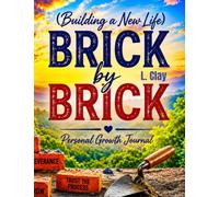 "Building a New Life" Brick by Brick: Personal Growth Journal (HEALING VIBES)