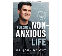 Building a Non-Anxious Life
