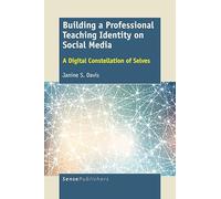Building a Professional Teaching Identity on Social Media: A Digital Constellation of Selves
