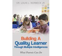 Building a Quality Learner Through Multiple Intelligences: What Parents Can Do: Volume 2