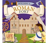 Building a Roman Fort (Life Long Ago)
