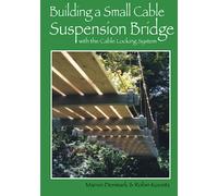 Building a Small Cable Suspension Bridge: with the Cable Locking System
