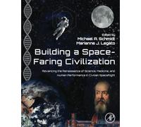 Building a Space-Faring Civilization: Advancing the Renaissance of Science, Medicine and Human Performance in Civilian Spaceflight
