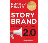 Building a StoryBrand 2.0: Clarifica tu mensaje y los clientes escucharán