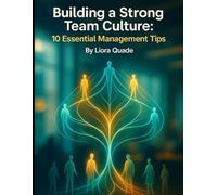 Building a Strong Team Culture: 10 Essential Management Tips