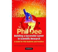 Building a Successful Career in Scientific Research: A Guide for PhD Students and Postdocs