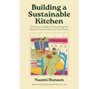 Building a Sustainable Kitchen: A Practical Guide to Prioritizing the Planet from the Heart of Your Home