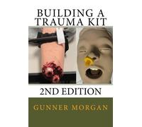 Building a Trauma Kit, 2nd Edition