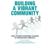 Building A Vibrant Community: How Citizen-Powered Change Is Reshaping America
