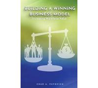 Building a Winning Business Model: Vol 2: Increasing Workforce Value (Building a Winning Business Model is a 9 books series to assist middle managers with obtaining an executive position!)